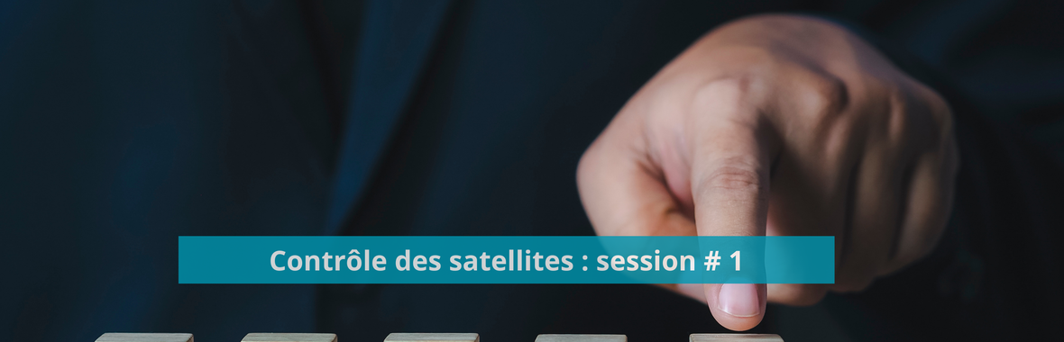 Image bannière de la formation [Cycle Contrôle des satellites] 1-Développer une vision partagée et formalisée du suivi et du contrôle 