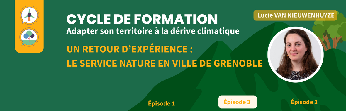 Image bannière de la formation [Cycle : Adapter son territoire à la dérive climatique] #2 _ Le retour d'expérience du service nature en ville de Grenoble 