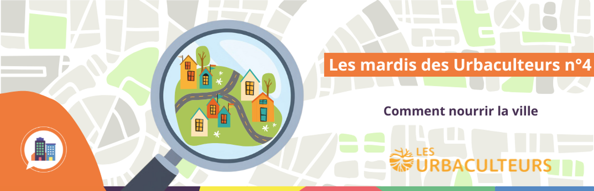 Image bannière de la formation Les mardis des Urbaculteurs #4 : Nourrir la ville 