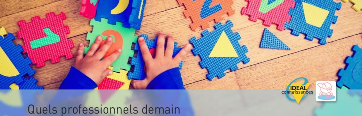 Image bannière de la formation Quels professionnels demain auprès des jeunes enfants ? 